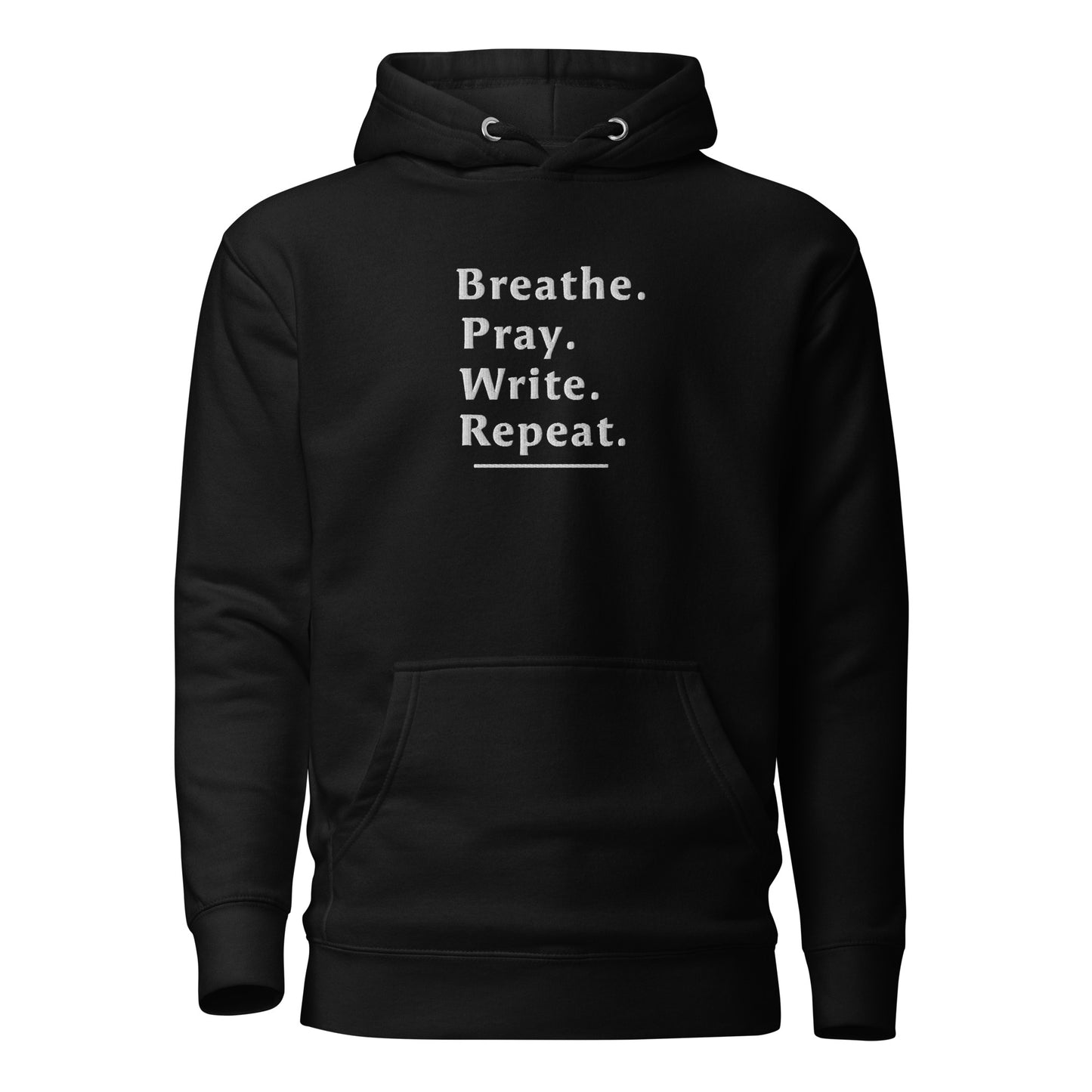 001 - Breathe. Pray. Write. Repeat.™ — Embroidered Writer Hoodie - White Thread