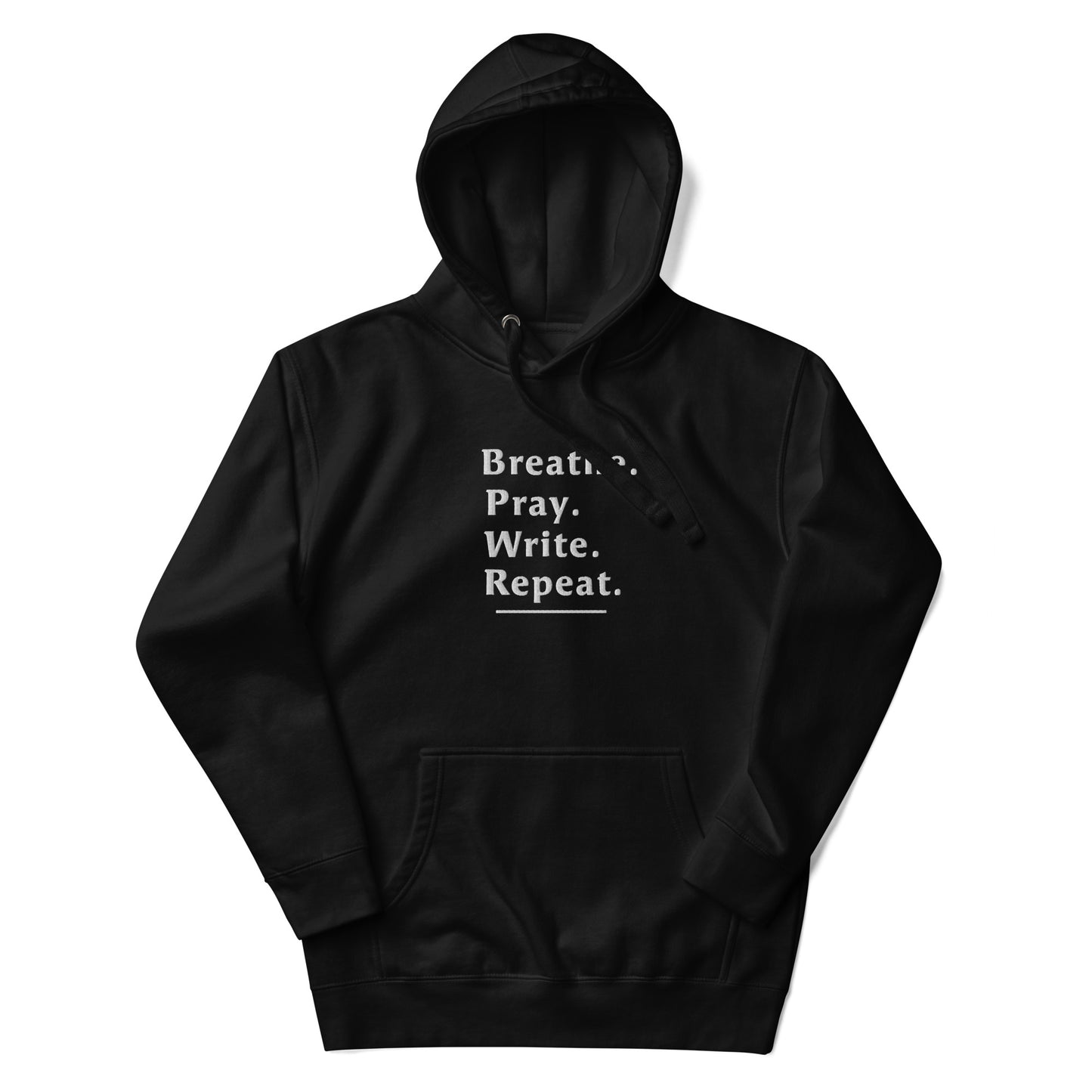 001 - Breathe. Pray. Write. Repeat.™ — Embroidered Writer Hoodie - White Thread